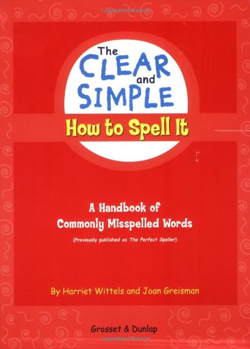 The Clear And Simple How To Spell It A Handbook Of Commonly Misspelled Words Wittels Harriet Greisman Joan 9780448446486 Amazon Com Books The Clear And Simple How To Spell It A Handbook Of Commonly Misspelled Words Wittels Harriet Greisman Joan 9780448446486 Amazon Com Books