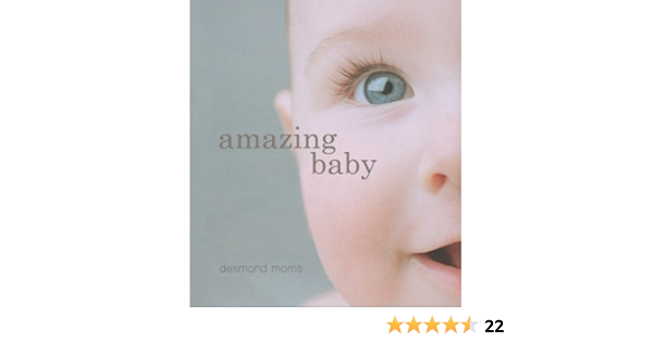 Amazing Baby Morris Desmond 9781554077434 Amazon Com Books