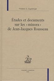 Études et documents sur les "minora" de Jean-Jacques Rousseau