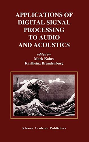 Applications of Digital Signal Processing to Audio and Acoustics (The Springer International Series in Engineering and Computer Science) by