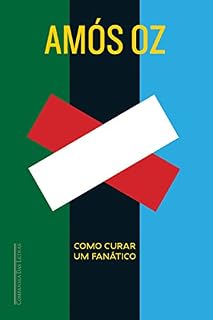 Livro Como curar um fanático: Israel e Palestina: entre o certo e o certo