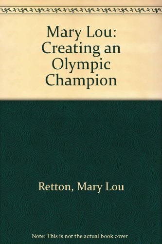Mary Lou: Creating an Olympic Champion