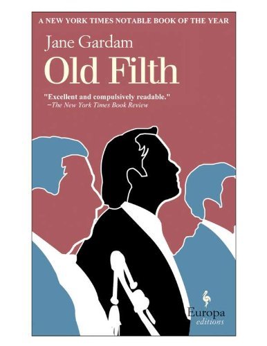 Old Filth by Gardam, Jane [Europa Editions,2006] (Paperback)