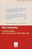 Net recherche : Le guide pratique pour mieux trouver l'information utile by 