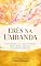 Livro Erês na Umbanda: Como Trabalhar com os Erês na Umbanda: Orações, Banhos, Oferendas e Desenvolvimento Espiritual (Linhas da Umbanda Número neste volume: 1 Livro 5)