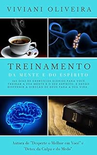 Livro Treinamento da Mente e do Espírito: 365 dias de exercícios diários para você treinar a sua mente e o seu espírito, e então discernir a direção de Deus para a sua vida.
