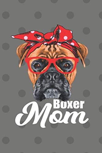 Dog Lover Notebook: Boxer Dog Mom Cute Notebook (6 x 9) - 100 Pages
