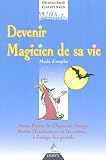 Devenir Magicien de sa vie : Mode d'emploi, Harry Potter, le Chaperon Rouge, Merlin l'enchanteur... by
