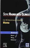 Serie Pocket de Radiologia: Los 100 Diagnosticos Principales en Mama, Birdwell, Robyn L., 8481749338