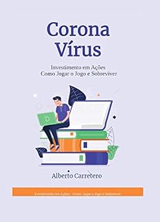Livro Corona Vírus para Investidores: Como Jogar o Jogo e Sobreviver