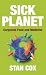 Sick Planet: Corporate Food and Medicine by