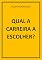 Livro QUAL A CARREIRA A ESCOLHER?