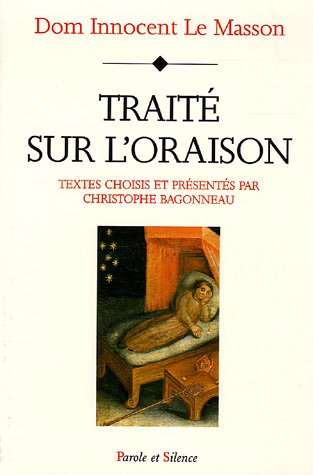 Traité sur l'oraison by Christophe Bagonneau, Dom Innocent Le Masson