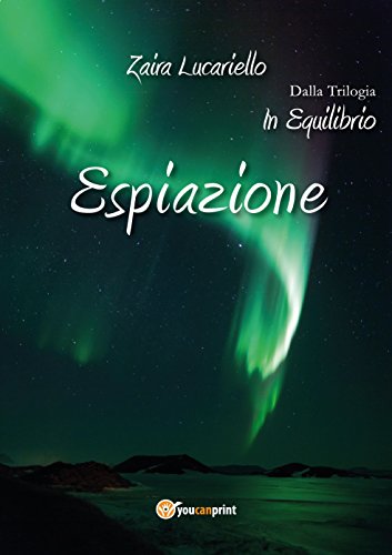 Espiazione.In Equilibrio (In Equilibrio Trilogia Vol. 3) (Italian Edition)