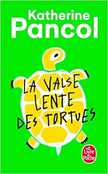 La Valse lente des tortues, by Katherine Pancol La Valse lente des tortues, by Katherine Pancol