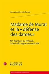 Madame de Murat et la défense des dames