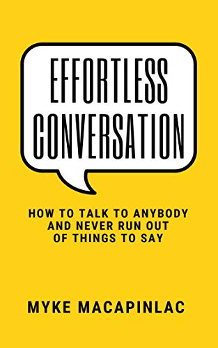B.o.o.k Effortless Conversation: How to Talk to Anybody and Never Run Out of Things to Say [R.A.R]