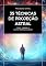 Livro 35 técnicas de projeção astral: Técnicas para sair do corpo físico