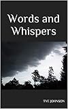 Words and Whispers by Tye Johnson