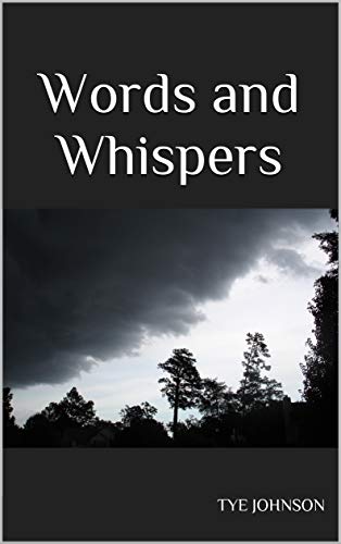 Words and Whispers by Tye Johnson