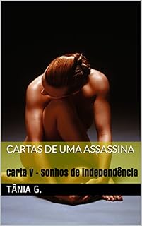 Livro Cartas de uma Assassina: Carta V - Sonhos de independência