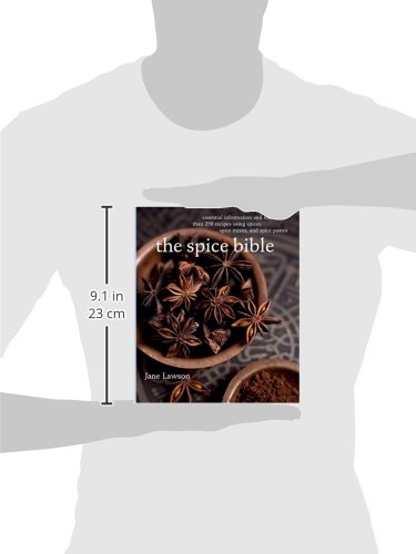 Spice Bible, The:: Essential Information and More Than 250 Recipes Using Spices, Spice mixes, and Sp - //medicalbooks.filipinodoctors.org