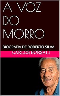 Livro A VOZ DO MORRO: BIOGRAFIA DE ROBERTO SILVA