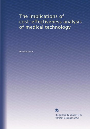 The Implications of cost-effectiveness analysis of medical technology (Volume 4)