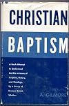 Christian baptism: A fresh attempt to understand the rite in terms of scripture, history, and theology