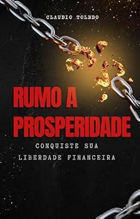 Livro Rumo a Prosperidade: Conquiste Sua Liberdade Financeira
