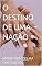 Livro O DESTINO DE UMA NAÇÃO