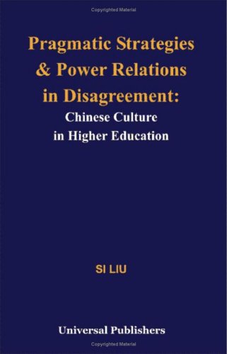 Pragmatic Strategies and Power Relations in Disagreement: Chinese Culture in Higher Education