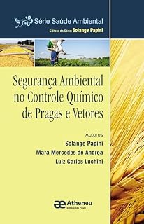 Livro Segurança Ambiental no Controle Químico de Pragas e Vetores - Volume 1 (eBook) (Serie Saude Ambiental)