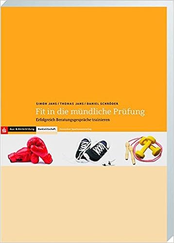 Berufsausbildung Bankkaufmann Fit In Die Mundliche Prufung Erfolgreich Beratungsgesprache Trainieren Amazon De Schroder Daniel Jans Simon Jans Thomas Bucher