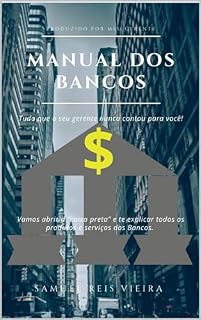Livro "Manual dos Bancos": Tudo que o seu gerente nunca contou para você!