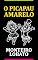 Livro O Picapau Amarelo (Texto Integral): Aventuras da turma do Sítio do Picapau Amarelo e do mundo de Monteiro Lobato