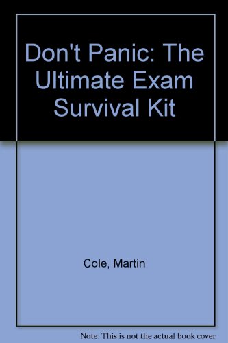 Don't Panic: The Ultimate Exam Survival Kit