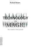 Technology as Magic: The Triumph of the Irrational