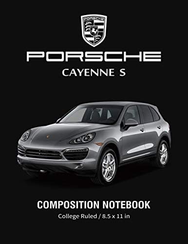 Porsche Cayenne S Composition Notebook College Ruled / 8.5 x 11 in: Supercars Notebook, Lined Composition Book, Diary, Journal Notebook