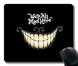 Gaming Mouse Pad , We're All Mad Here