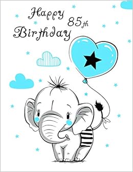 Happy 85th Birthday Better Than A Birthday Card Notebook