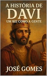 Livro A História de Davi: Um Rei Como a Gente: José Gomes