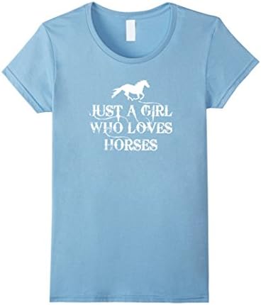 Women's Just A Girl Who Loves Horses T-shirt Equestrian Riding Tee Small Baby Blue
