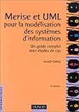 Merise et UML : ModÃ©lisation des systemes d'information, un guide complet avec Ã©tudes de cas by 