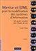 Merise et UML : ModÃ©lisation des systemes d'information, un guide complet avec Ã©tudes de cas by 