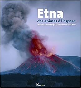Amazon Fr Etna Des Abimes A L Espace Touret Lydie Le Cleac H Jean Michel Djemai Amedee Touret Jacques Collectif Livres