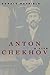 Anton Chekhov: A Life