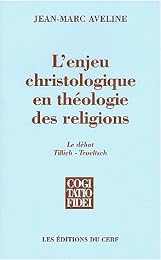 L' enjeu christologique en théologie des religions