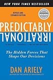Predictably Irrational, Revised and Expanded Edition (Paperback - Revised Ed.)--by Dan Ariely [2010 Edition]