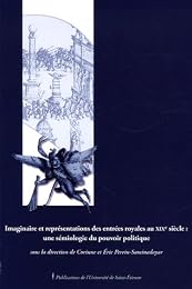 Imaginaire et représentations des entrées royales au XIXe siècle